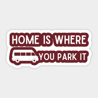Home Is Where I Park It Sticker